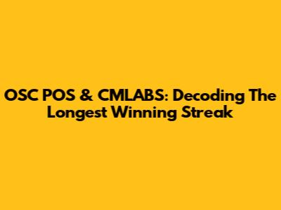 OSC POS & CMLABS: Decoding The Longest Winning Streak