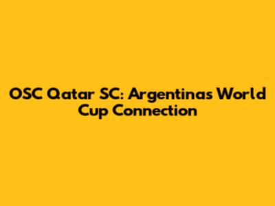 OSC Qatar SC: Argentina's World Cup Connection
