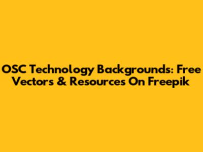 OSC Technology Backgrounds: Free Vectors & Resources On Freepik