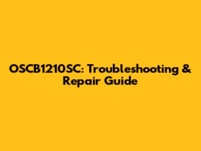 OSCB1210SC: Troubleshooting & Repair Guide