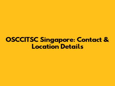 OSCCITSC Singapore: Contact & Location Details