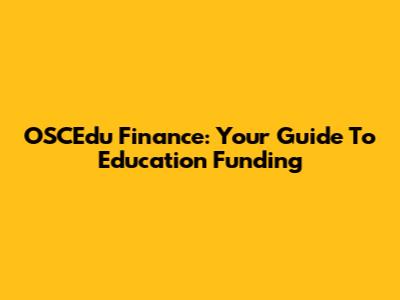 OSCEdu Finance: Your Guide To Education Funding