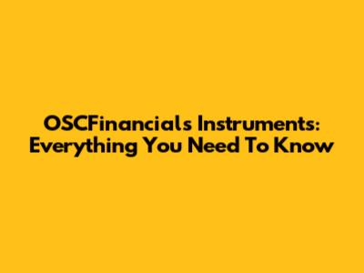 OSCFinancials Instruments: Everything You Need To Know