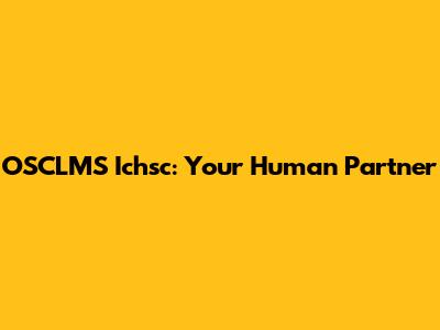OSCLMS Ichsc: Your Human Partner