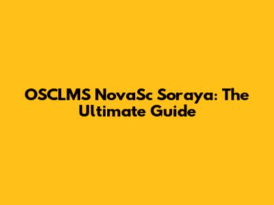 OSCLMS NovaSc Soraya: The Ultimate Guide
