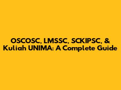 OSCOSC, LMSSC, SCKIPSC, & Kuliah UNIMA: A Complete Guide