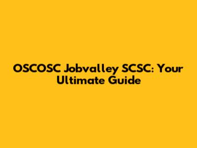 OSCOSC Jobvalley SCSC: Your Ultimate Guide