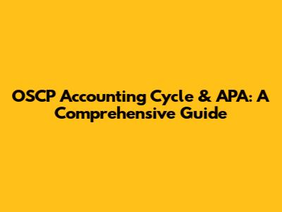 OSCP Accounting Cycle & APA: A Comprehensive Guide