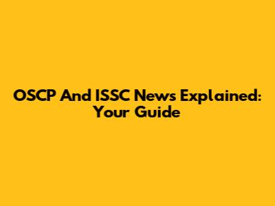 OSCP And ISSC News Explained: Your Guide