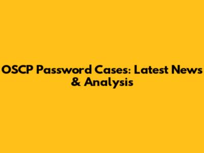 OSCP Password Cases: Latest News & Analysis