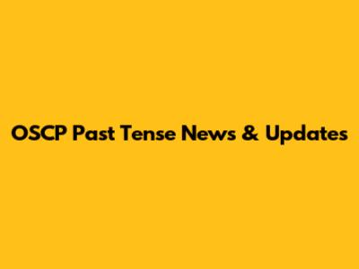OSCP Past Tense News & Updates