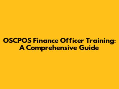 OSCPOS Finance Officer Training: A Comprehensive Guide