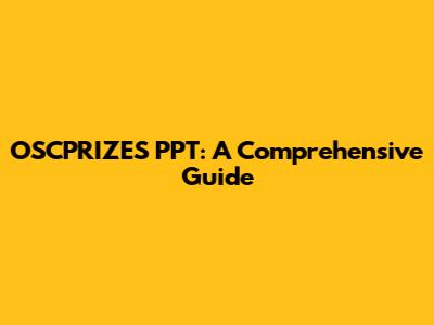 OSCPRIZES PPT: A Comprehensive Guide