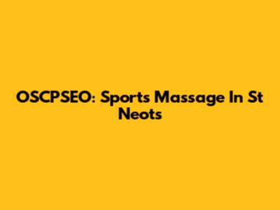 OSCPSEO: Sports Massage In St Neots