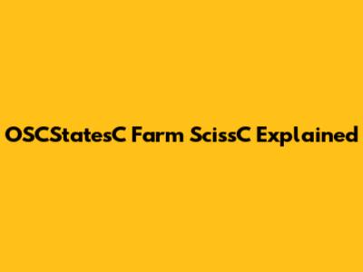 OSCStatesC Farm ScissC Explained