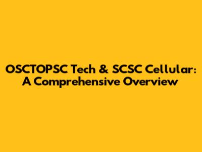 OSCTOPSC Tech & SCSC Cellular: A Comprehensive Overview