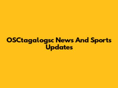OSCtagalogsc News And Sports Updates