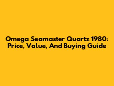 Omega Seamaster Quartz 1980: Price, Value, And Buying Guide