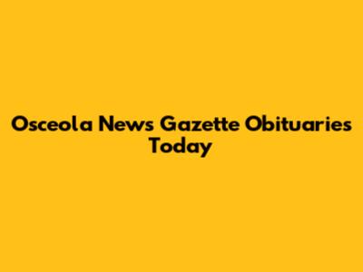 Osceola News Gazette Obituaries Today