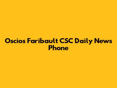 Oscio's Faribault CSC Daily News Phone