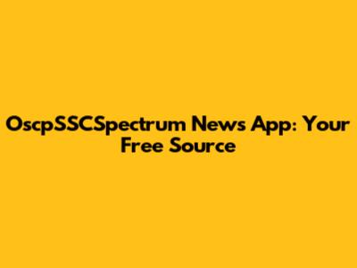OscpSSCSpectrum News App: Your Free Source