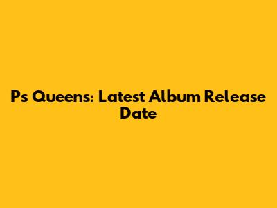 P's "Queen's": Latest Album Release Date