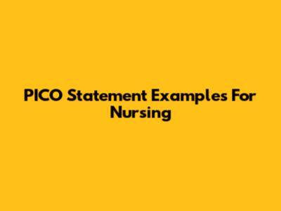 PICO Statement Examples For Nursing