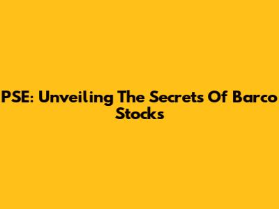 PSE: Unveiling The Secrets Of Barco Stocks