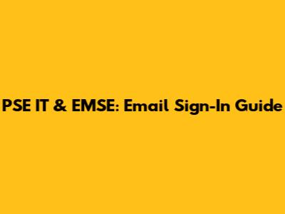 PSE IT & EMSE: Email Sign-In Guide
