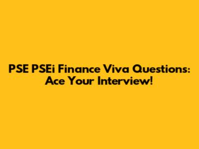 PSE PSEi Finance Viva Questions: Ace Your Interview!