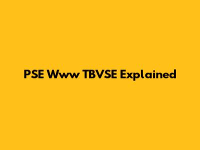PSE Www TBVSE Explained