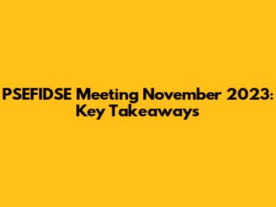 PSEFIDSE Meeting November 2023: Key Takeaways