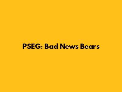 PSEG: Bad News Bears