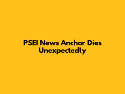 PSEI News Anchor Dies Unexpectedly