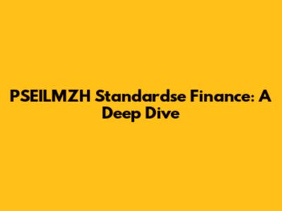 PSEILMZH Standardse Finance: A Deep Dive