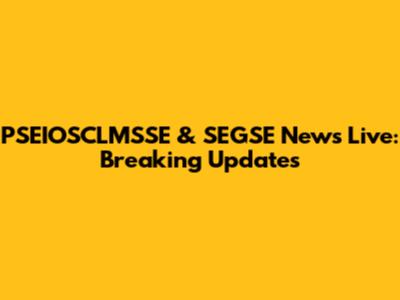 PSEIOSCLMSSE & SEGSE News Live: Breaking Updates