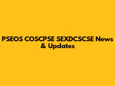 PSEOS COSCPSE SEXDCSCSE News & Updates