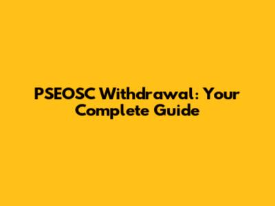 PSEOSC Withdrawal: Your Complete Guide