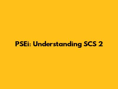 PSEi: Understanding SCS 2