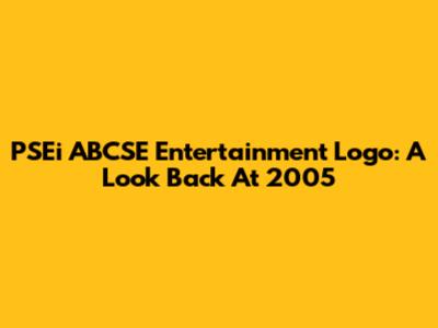 PSEi ABCSE Entertainment Logo: A Look Back At 2005