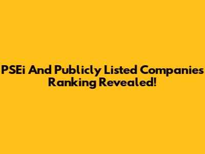 PSEi And Publicly Listed Companies Ranking Revealed!