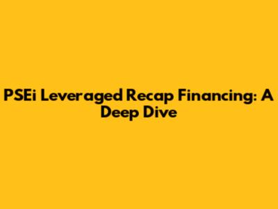 PSEi Leveraged Recap Financing: A Deep Dive