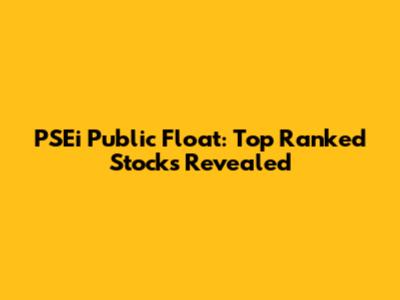 PSEi Public Float: Top Ranked Stocks Revealed