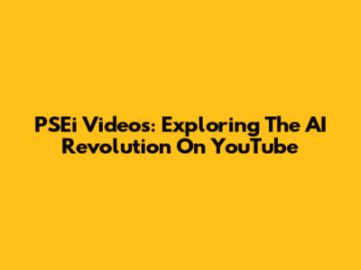 PSEi Videos: Exploring The AI Revolution On YouTube
