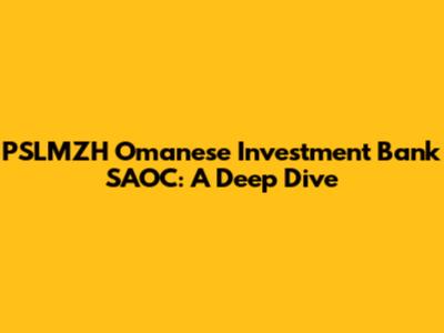 PSLMZH Omanese Investment Bank SAOC: A Deep Dive