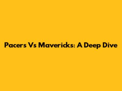 Pacers Vs Mavericks: A Deep Dive
