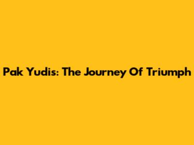 Pak Yudis: The Journey Of Triumph
