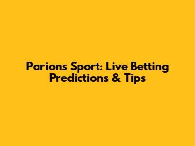 Parions Sport: Live Betting Predictions & Tips