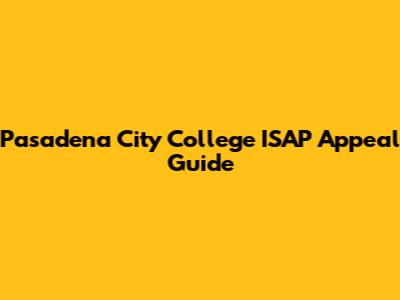 Pasadena City College ISAP Appeal Guide