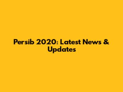 Persib 2020: Latest News & Updates